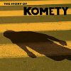 The Story Of Komety