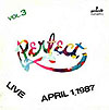 Perfect Live April 1 1987 - vol.3