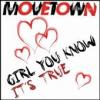 MoveTown - Girl You Know It's True