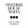 Swedish House Mafia - Save The World