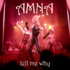 Amna - Tell My Why