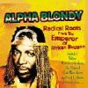 Radical Roots From The Emperor Of African Reggae: Alpha Blondy