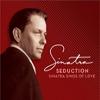 Seduction: Sinatra Sings Of Love