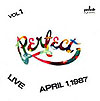 Perfect Live April 1 1987 - vol.1
