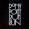 You Need Pony Pony Run Run