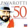 Pavarotti The 50 Greatest Tracks!