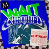 Wait (Chromeo Remix)